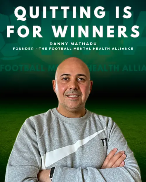 Quitting is for Winners - The Football Mental Health Alliance Vault